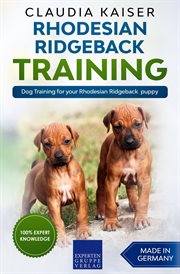 Rhodesian ridgeback training - dog training for your rhodesian ridgeback puppy cover image