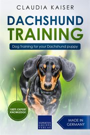 Dachshund training: dog training for your dachshund puppy cover image