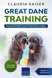 Great dane training: dog training for your great dane puppy cover image