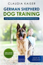 German shepherd dog training: dog training for your german shepherd puppy cover image