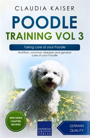 Taking care of your poodle: nutrition, common diseases and general care of your poodle cover image