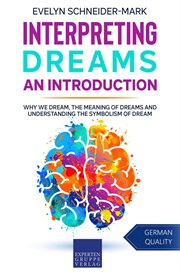Interpreting dreams – an introduction: why we dream, the meaning of dreams and understanding the cover image