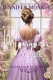 Marquess of Magic : Sisterhood of Secrets cover image