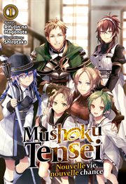 Mushoku Tensei: Nouvelle vie, nouvelle chance Mushoku Tensei: Nouvelle vie, nouvelle chance