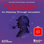An Odyssey Through Jerusalem, Part 13 cover image