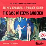 The Case of Eden's Gardener cover image