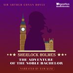 The Adventure of the Noble Bachelor cover image