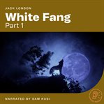 White Fang (Part 1) cover image