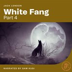 White Fang (Part 4) cover image