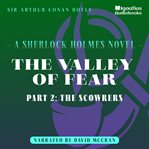 The Valley of Fear (Part 2 : The Scowrers) cover image