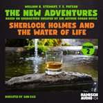 Sherlock Holmes and the Water of Life (The New Adventures, Episode 2) : Sherlock Holmes - The New Adventures cover image