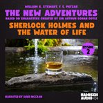 Sherlock Holmes and the Water of Life (The New Adventures, Episode 2) : New Adventures of Sherlock Holmes cover image