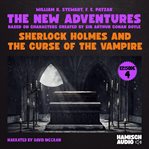 Sherlock Holmes and the Curse of the Vampire : The New Adventures, Episode 4 cover image