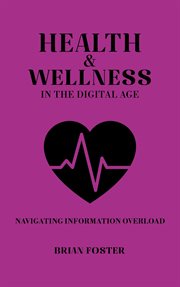 Health and Wellness in the Digital Age cover image