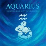 Aquarius : The Storm That Reinvents The Future cover image