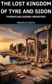 The Lost Kingdom of Tyre and Sidon cover image