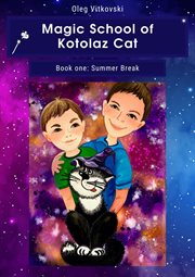 Magic school of kotolaz cat. book one. summer break cover image