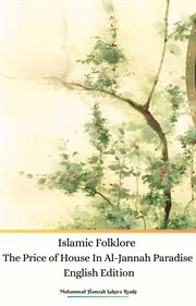 Islamic Folklore the Price of House in Al-Jannah Paradise cover image