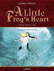A little frog's heart: the stellar waltz of life cover image