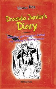 Dracula junior's diary : how I've got impaled during my holiday in Transylvania cover image