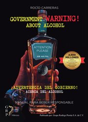 Government warning about alcohol. Advertencia del gobierno acerca de alcohol cover image