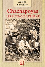 Chachapoyas. las ruinas de kuélap cover image