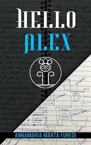 Hello Alex : A Time Travel Short Story cover image