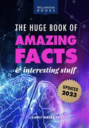 The Huge Book of Amazing Facts & Interesting Stuff 2023 cover image