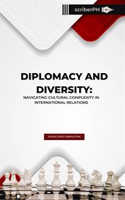 Diplomacy and Diversity : Navigating Cultural Complexity in International Relations cover image