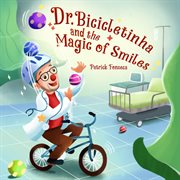 Dr. Bicicletinha and the Magic of Smiles cover image