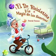 El Dr. Bicicletiña y la Magia de las Sonrisas cover image