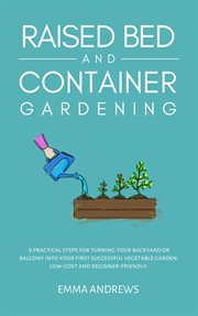 Raised bed and container gardening cover image