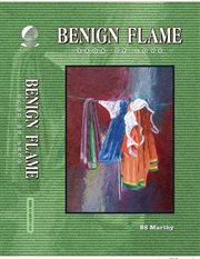 Benign flame : saga of love cover image