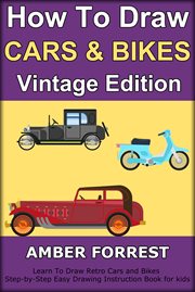 How to Draw Cars and Bikes : Vintage Edition cover image