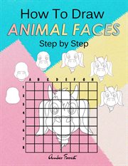 How to Draw Animal Faces Step by Step cover image