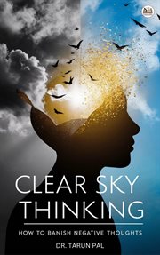 Clear Sky Thinking: How to Banish Negative Thoughts cover image