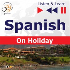 Cover image for Spanish on Holiday: De vacaciones – Listen & Learn