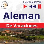 Aleman. de vacaciones: deutsch für die ferien – escucha & aprende cover image