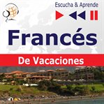 Francés. de vacaciones: conversations de vacances – escucha & aprende cover image