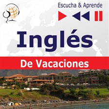 Cover image for Inglés. De Vacaciones: On Holiday – Escucha & Aprende