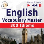 English vocabulary master. 300 idioms cover image