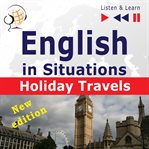 English in situations: holiday travels – (15 topics – proficiency level: b2 – listen & learn) cover image