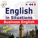 English in situations: business english – (16 topics – proficiency level: b2 – listen & learn) cover image