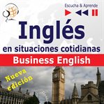 Inglés en situaciones cotidianas: business english – nueva edición (nivel de competencia: b2 – es cover image