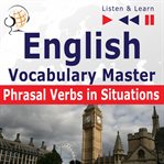 English vocabulary master. Phrasal verbs in situations cover image