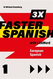 3 x faster spanish 1 with linkword: european spanish : European Spanish cover image