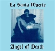 La Santa Muerte Angel of Death cover image