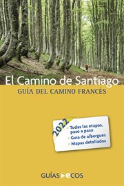 El Camino de Santiago. Guía del Camino francés cover image