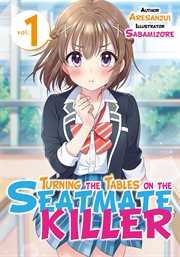 Turning the Tables on the Seatmate Killer : Turning the Tables on the Seatmate Killer cover image