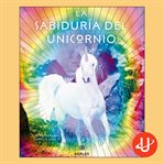 La Sabiduría del Unicornio cover image